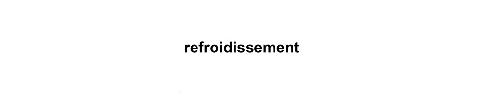 refroidissement