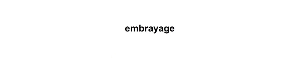 embrayage