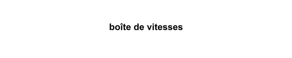 boîte de vitesses et pont arrière